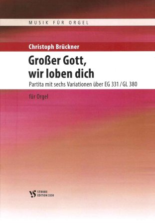 Großer Gott wir loben dich - Orgel Partita von Christoph Brückner